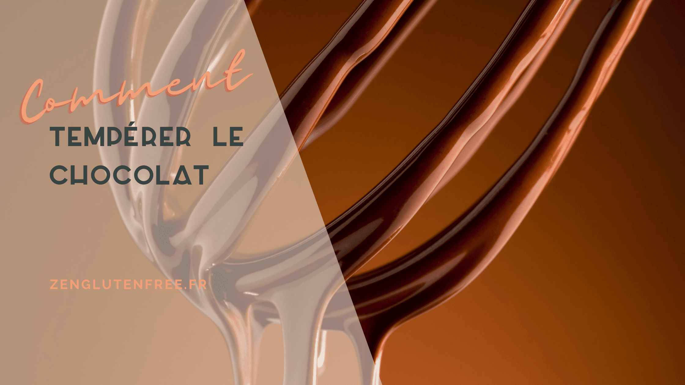 tempérer le chocolat -zenglutenfree