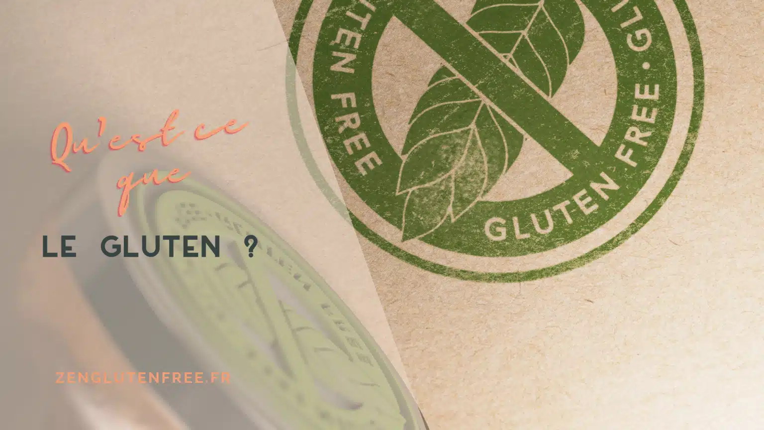 Qu'est ce le gluten?- zenglutenfree
